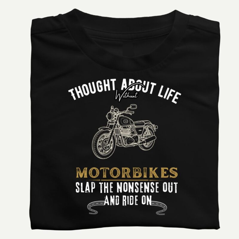 THOUGHT ABOUT LIFE WITHOUT BIKE....