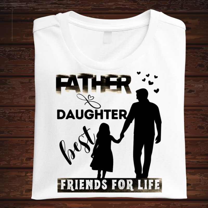 Father & Daughter Best Friend for life